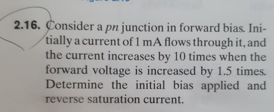 Solved 2.16. Consider a pn junction in forward bias. Ini- | Chegg.com