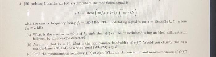 Solved 4. [20 points] Consider an FM system where the | Chegg.com
