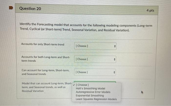 Solved Question 20 4 pts Identify the Forecasting model that | Chegg.com