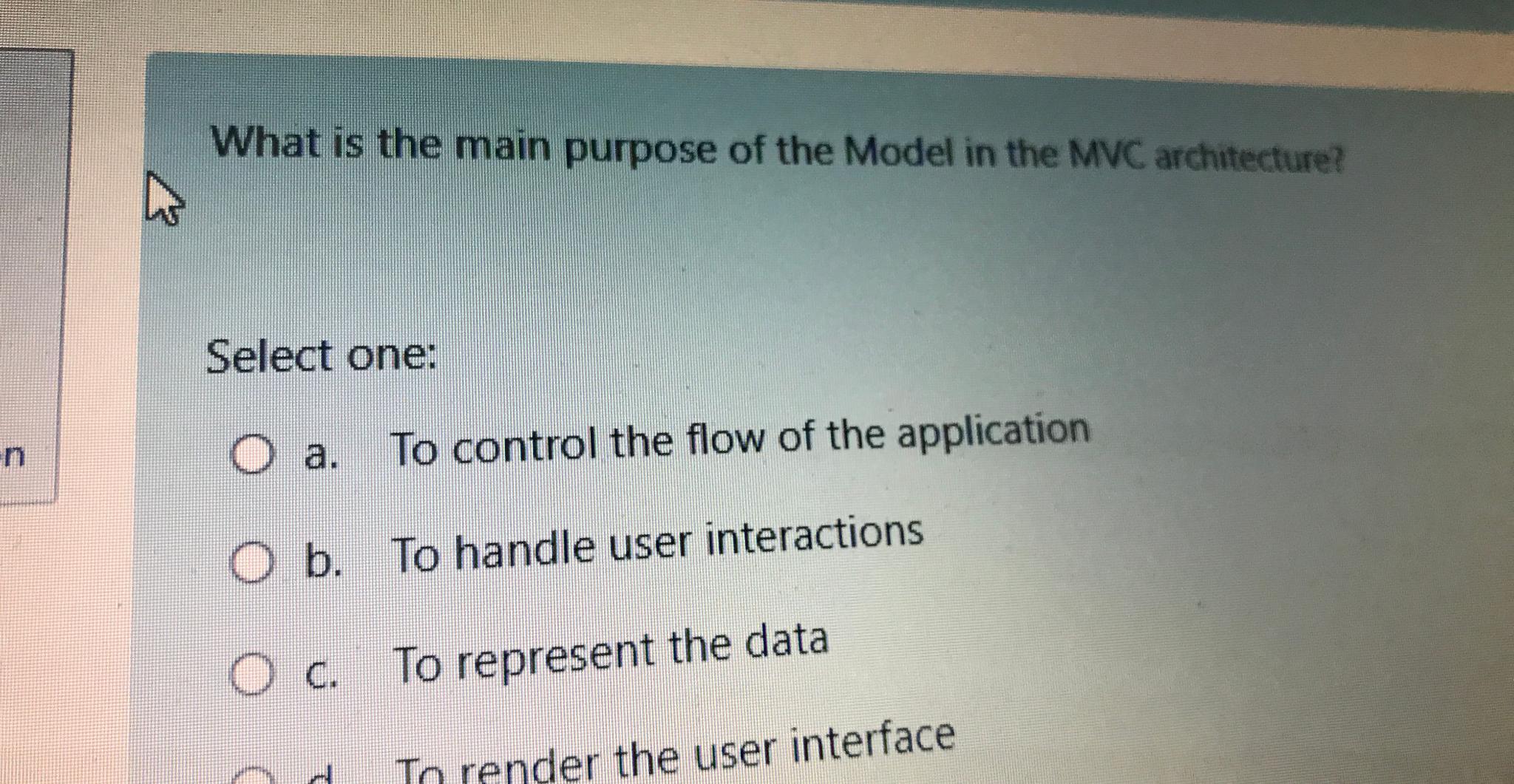 Solved What is the main purpose of the Model in the MVC | Chegg.com