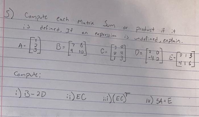Solved 5) or Compute each Matrix Sum is defined. If product | Chegg.com
