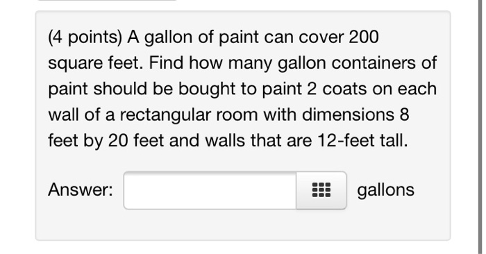 Solved 4 Points A Gallon Of Paint Can Cover 200 Square