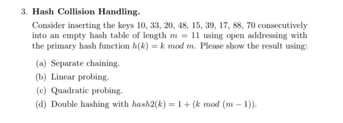 Solved 3. Hash Collision Handling. Consider inserting the | Chegg.com image.