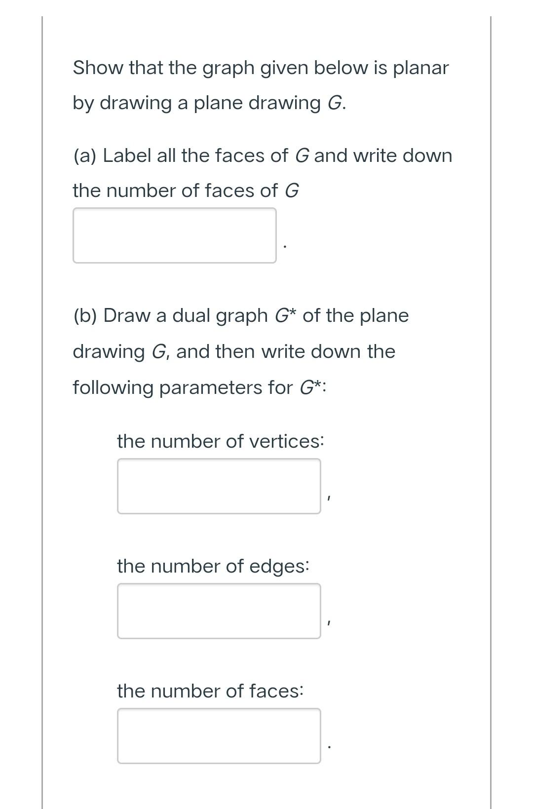 Solved Show that the graph given below is planar by drawing | Chegg.com