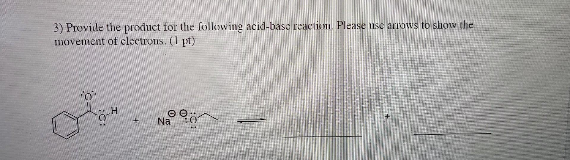 Solved 3) Provide the product for the following acid-base | Chegg.com