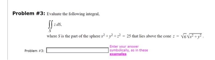 Solved Problem \#3: Evaluate the following integral, ∬SzdS, | Chegg.com