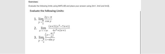 Solved evaluate the following limits using MATLAB and place | Chegg.com