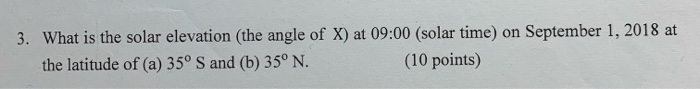 Solved 3. What is the solar elevation (the angle of X) at | Chegg.com