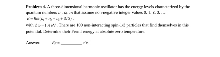 Solved Problem 4 A Three Dimensional Harmonic Oscillator Chegg Com