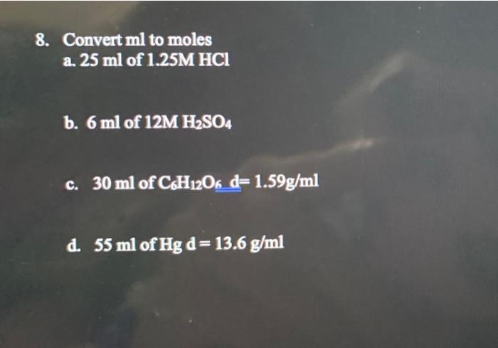Solved 8. Convert ml to moles a. 25 ml of 1.25M HCI b. 6 ml | Chegg.com