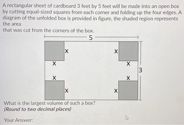 Solved A Rectangular Sheet Of Cardboard 3 Feet By 5 Feet