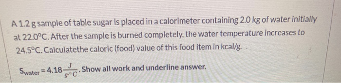 Solved A 1.2 g sample of table sugar is placed in a | Chegg.com