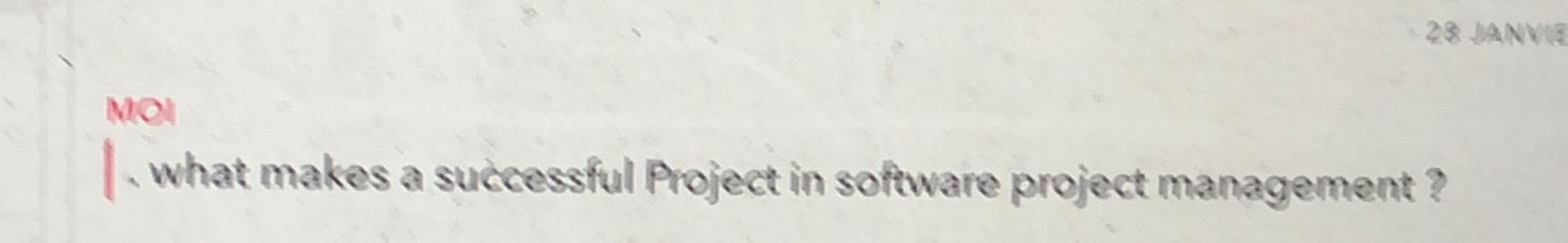 Solved what makes a successful Project in software project | Chegg.com