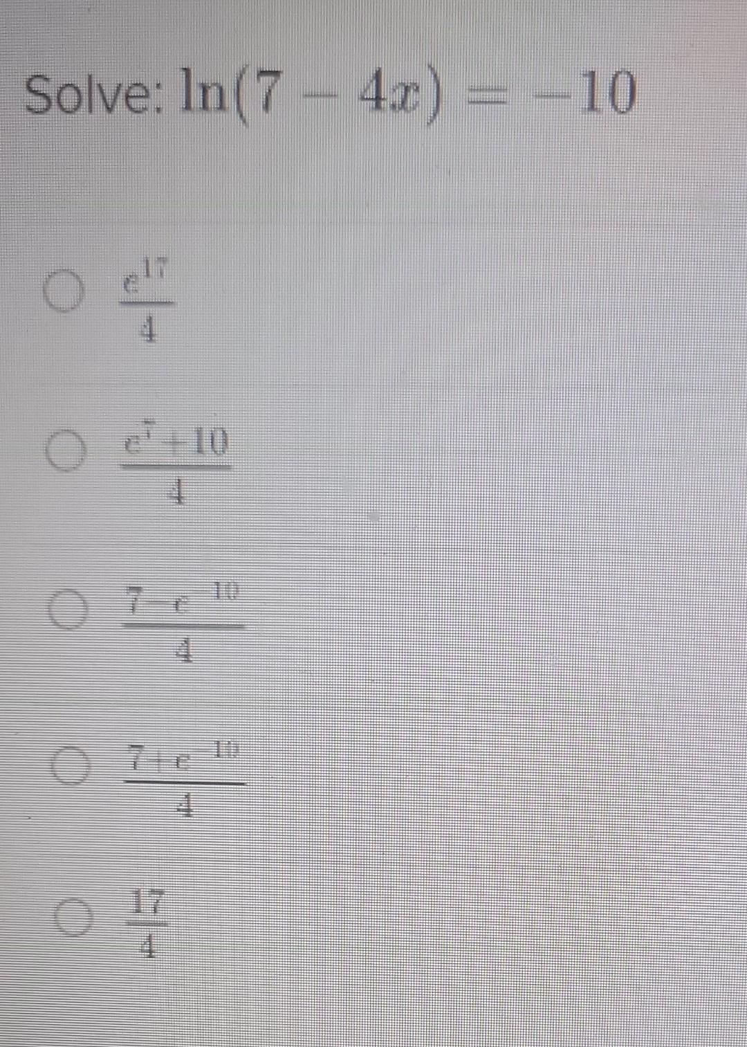 Solved ve ln(7−4x)=−10 4e17 4ei+10 47+10 47+e−11