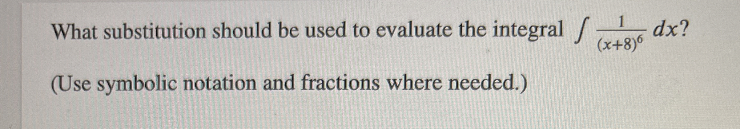 Solved What substitution should be used to evaluate the | Chegg.com