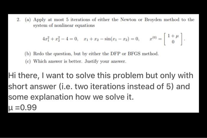 Solved 2. (a) Apply at most 5 iterations of either the | Chegg.com