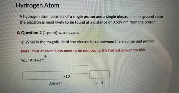 Solved A Hydrogen Atom Consists Of A Single Proton And A