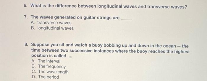 Solved 6. What is the difference between longitudinal waves | Chegg.com