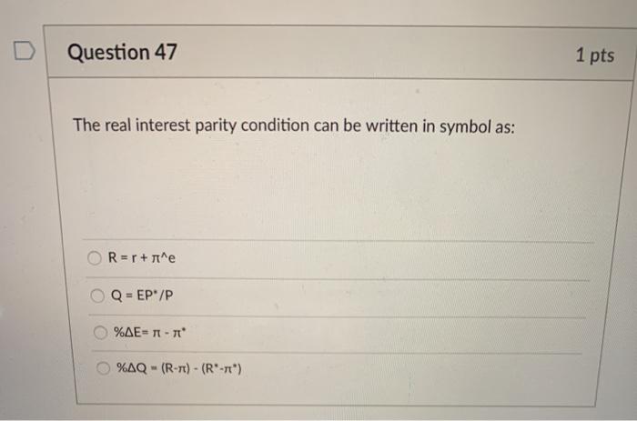 Question 47 1 Pts The Real Interest Parity Condition Chegg Com