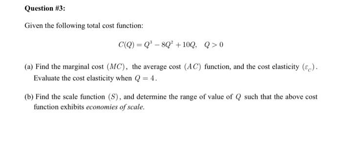 Solved Question #3: Given the following total cost function: | Chegg.com