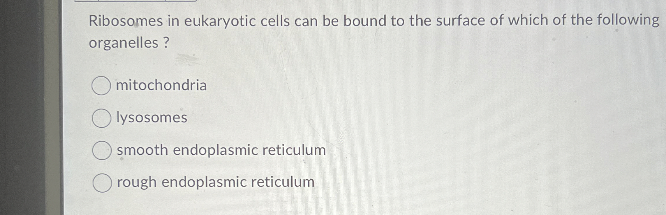 Solved Ribosomes in eukaryotic cells can be bound to the | Chegg.com
