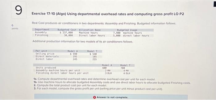 Exercise 17-10 (Algo) Using departmental overhead rates and computing gross profit LO P2
Real Cool produces air conditioners