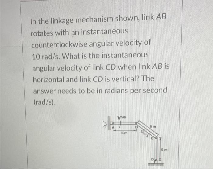 Solved In The Linkage Mechanism Shown, Link AB Rotates With | Chegg.com