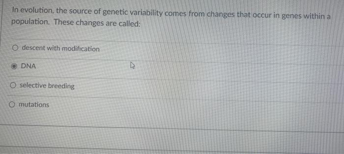 Solved In evolution, the source of genetic variability comes | Chegg.com