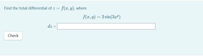 Find the total differential of \( z=f(x, y) \), where \[ f(x, y)=2 \sin \left(3 x^{y}\right) \]