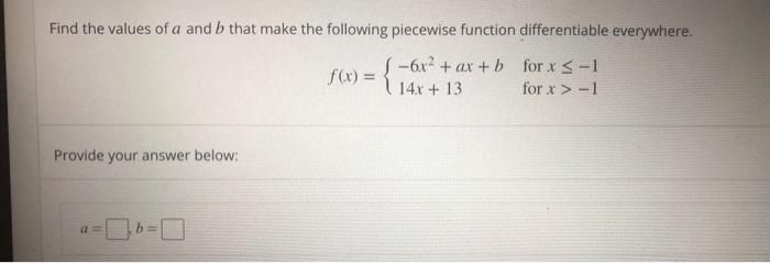 Solved Find The Values Of A And B That Make The Following | Chegg.com