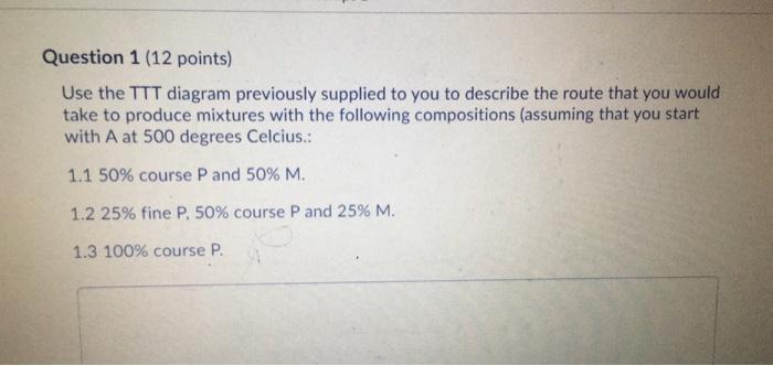Solved Question 1 (12 points) Use the TTT diagram previously | Chegg.com