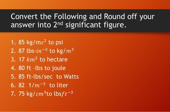 solved-convert-the-following-and-round-off-your-answer-into-chegg