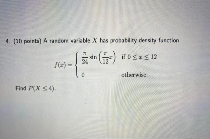 Solved 4. (10 points) A random variable X has probability | Chegg.com