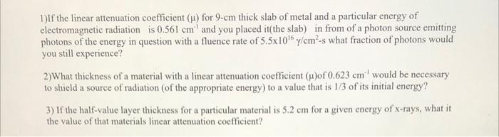 Solved 1)If the linear attenuation coefficient (u) for 9-cm | Chegg.com