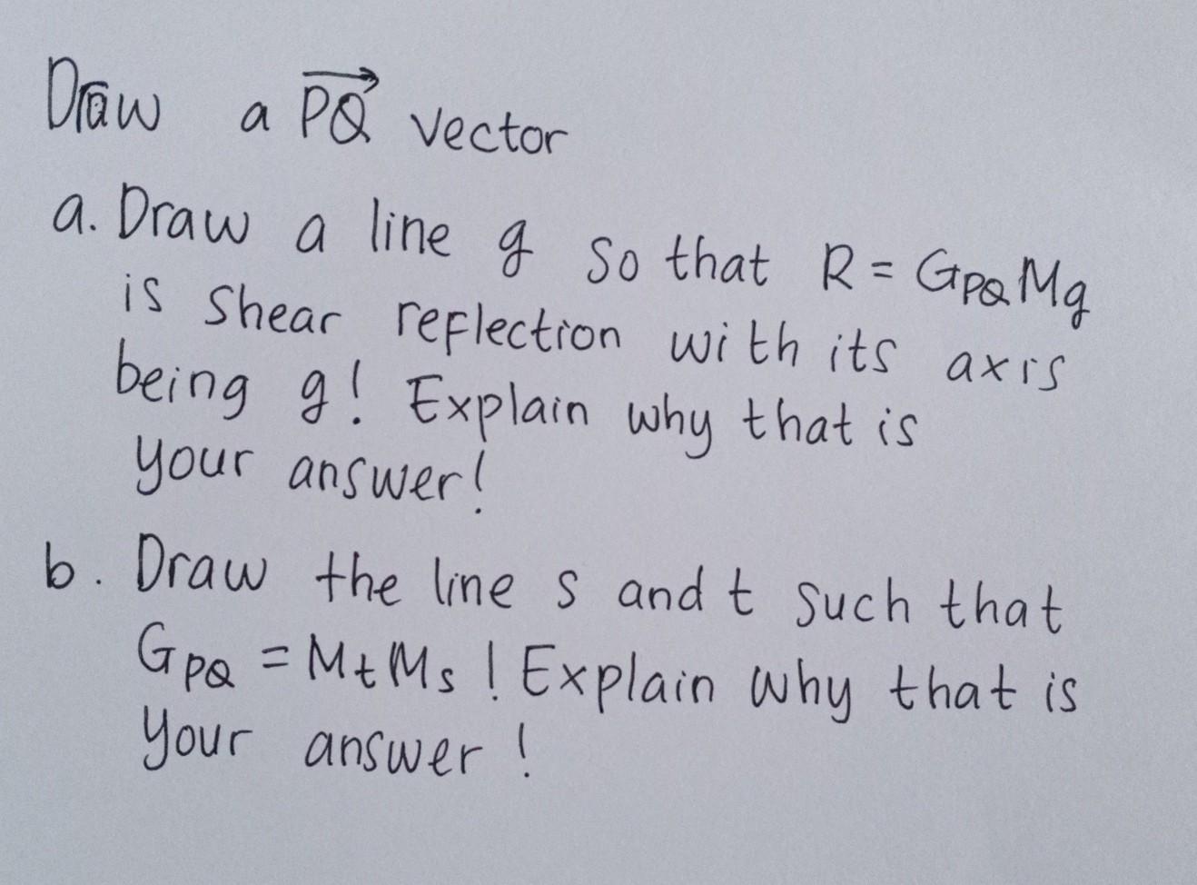 Draw a po vector a. Draw a line g so that R=Gpq Mg is | Chegg.com