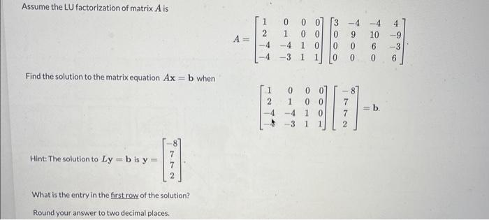 Solved Assume the LU factorization of matrix A is | Chegg.com