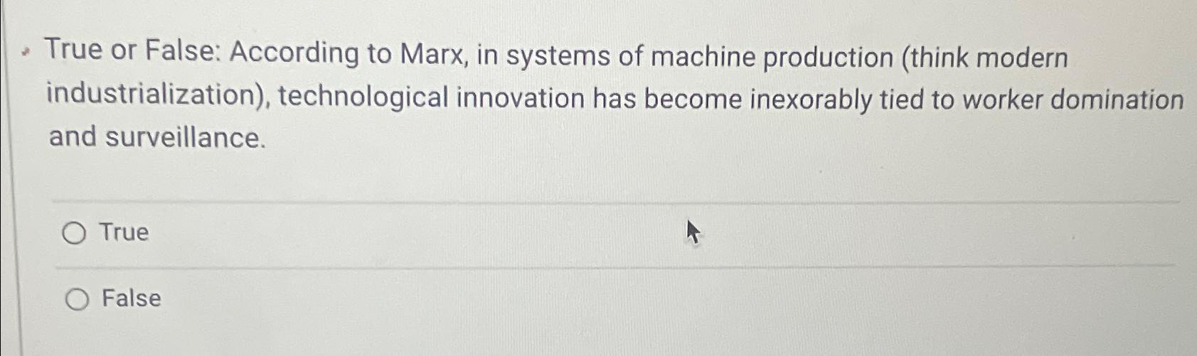 Solved True or False: According to Marx, in systems of | Chegg.com