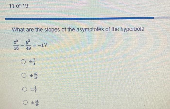 Solved 11 Of 19 What Are The Slopes Of The Asymptotes Of The