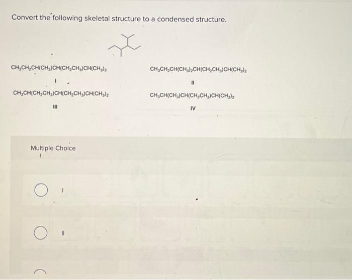 Solved Convert the following skeletal structure to a | Chegg.com