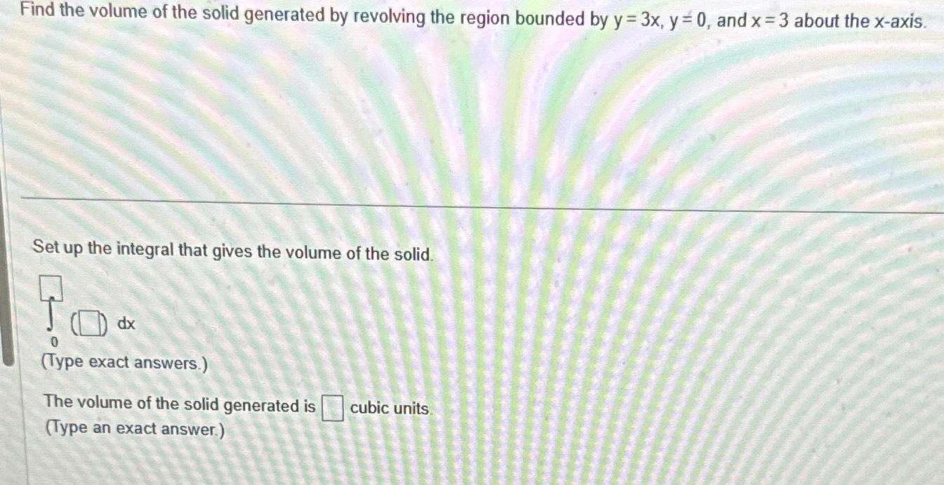Solved Find the volume of the solid generated by revolving | Chegg.com