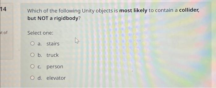 Solved 14 It Of Which Of The Following Unity Objects Is Most | Chegg.com