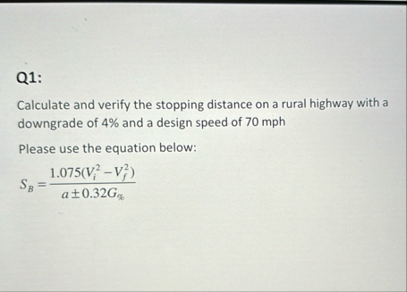 Solved Q1:Calculate and verify the stopping distance on a | Chegg.com