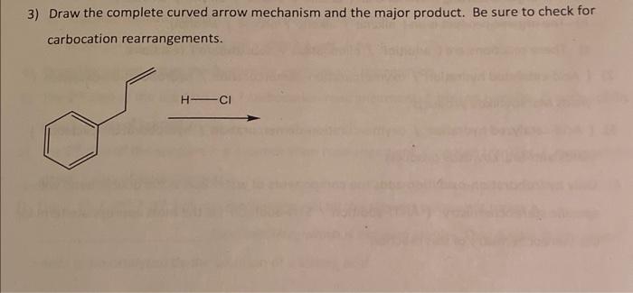 Solved 3) Draw the complete curved arrow mechanism and the | Chegg.com