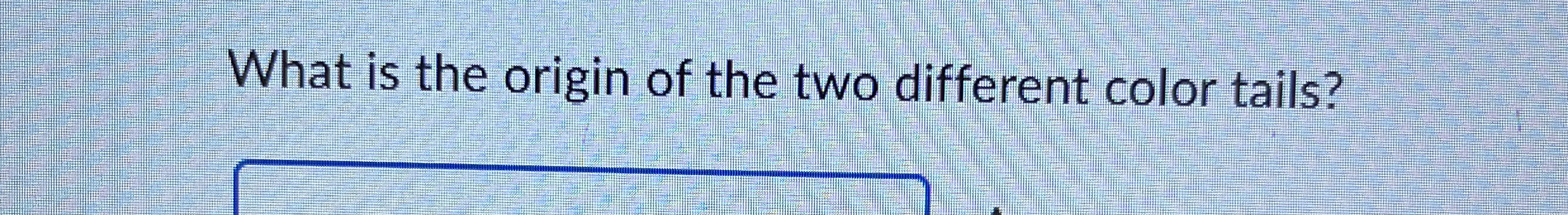 High Quality SOLUTION What is the origin of the two different color ...