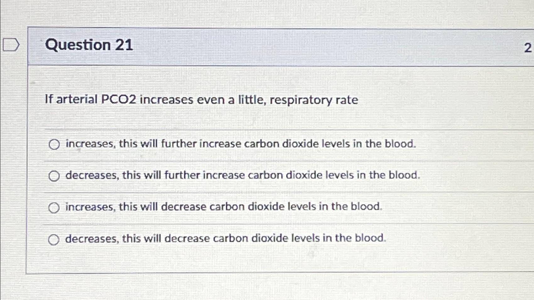 Solved Question 21if Arterial Pco2 ﻿increases Even A Little, 