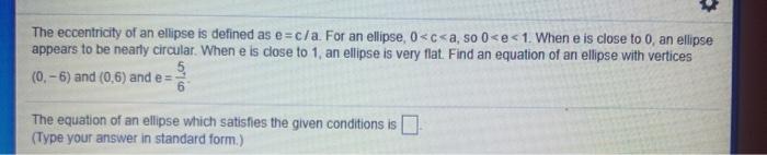 Solved The eccentricity of an ellipse is defined as e=c/a. | Chegg.com