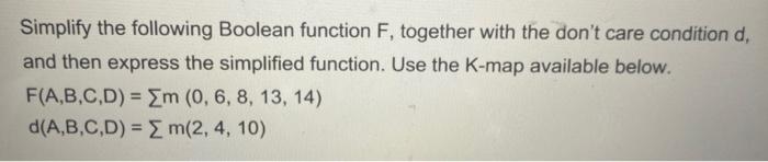 Solved Simplify The Following Boolean Function F, Together | Chegg.com