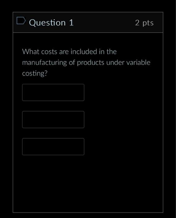 Solved Question 1 2 pts What costs are included in the