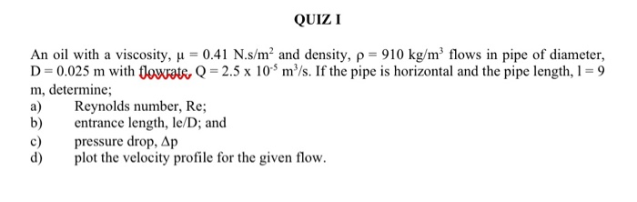 Solved QUIZI An oil with a viscosity, u = 0.41 N.s/m² and | Chegg.com