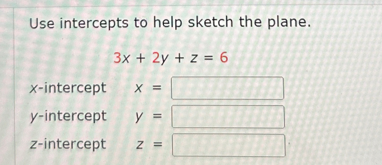 Solved Use intercepts to help sketch the